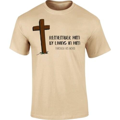 Fashion Men T Shirt Free Shipping Remember Him By Living In Him Through His Word Jesus Christian Mens T Shirt Summer T-shirt