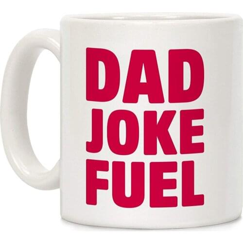 Dad Joke Fuel White 11 Ounce Ceramic Coffee Mug