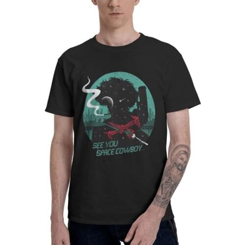 Cowboy Bebop See You Sapce Tshirt Men Graphic Tees Top 100% Cotton T Shirts Short Sleeve Spike Spiegel T-shirts Gift Idea Merch