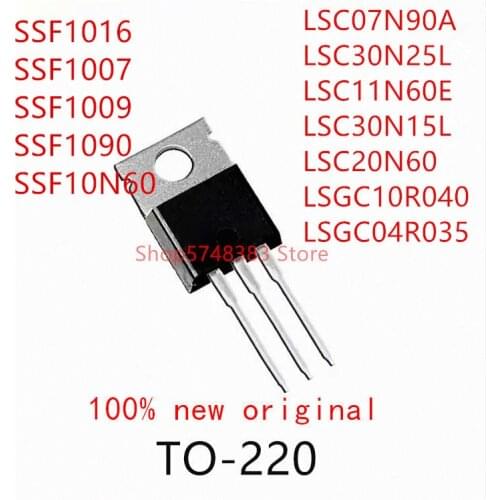 10PCS SSF1016 SSF1007 SSF1009 SSF1090 SSF10N60 LSC07N90A LSC30N25L LSC11N60E LSC30N15L LSC20N60 LSGC10R040 LSGC04R035 TO-220