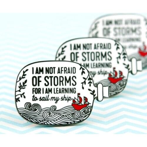 I Am Not Afraid of Storms Boat Bottle Enamel Brooch Pin Hat Bag Lapel Pins Badges Women Mens Fashion Jewelry Accessories