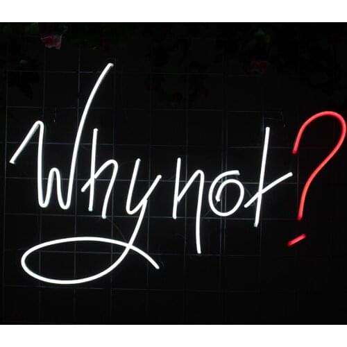 Custom Led Neon Light Signs Why Not Phrase For Room Party Wedding Office Decoration Hanging Wall Art Flexible Shop Bar Sign