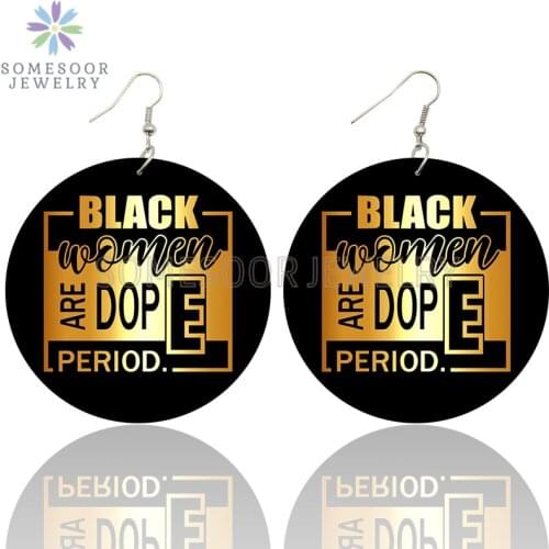 SOMESOOR Black Woman Excellence Dope Pride Wooden Drop Earrings Unapologetically African Map Design Loops Dangle For Lady Gifts
