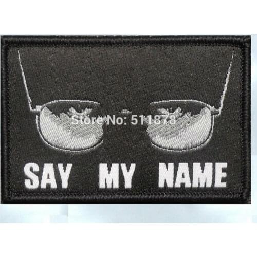 SAY MY NAME BREAKING BAD WALTER WHITE Movie TV Series Costume Cosplay Embroidered Emblem applique patch