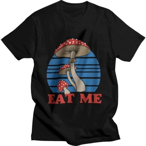 Eat Me Mushroom T-shirt Mens Harajuku T Shirt Short Sleeve 100% Cotton Fungi Psychedelic Hallucinations Tshirt Urban Tee Top