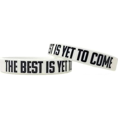 300pcs Motivational THE BEST IS YET TO COME Silicone Bracelets Rubber Wristbands Free Shipping by DHL