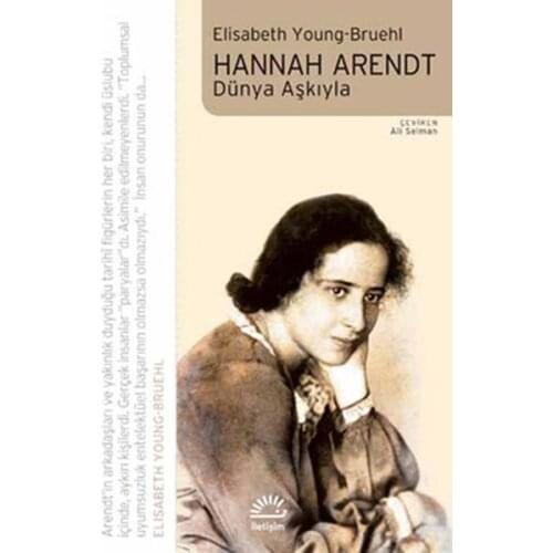 Hannah Arendt/World Aşkıyla Elisabeth Young-Bruehl Contact Yayıncılık Biography Array