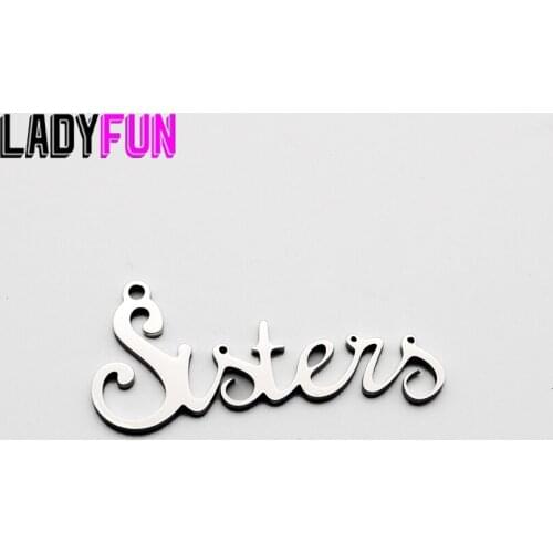 Script Words Sisters Charm Stainless Steel Charms High Polish Mirror Surface Pendant 20pcs/lot