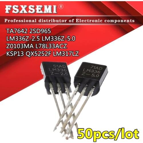 50pcs/lot TA7642 2SD965 LM336Z-2.5 LM336Z-5.0 LM336-2.5 LM336-5.0 Z0103MA L78L33ACZ KSP13 QX5252F LM317LZ TO-92