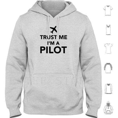 Trust Me I'M A Pilot Hoodie Long Sleeve Trust Me I M Pilot Airplane Airport Stewardess Plane Aviation Fly Vacation
