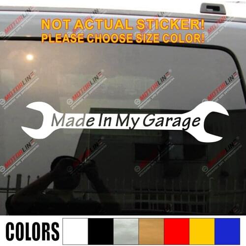 Made In My Garage Funny Car Decal Sticker Vinyl pick size color die cut