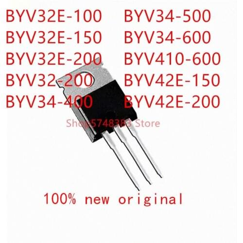 10PCS BYV32E-100 BYV32E-150 BYV32E-200 BYV32-200 BYV34-400 BYV34-500 BYV34-600 BYV410-600 BYV42E-150 BYV42E-200 TO-220