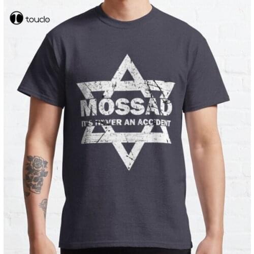 Mossad ItS Never An Accident Israeli Intelligence Classic T-Shirt Tee Shirt