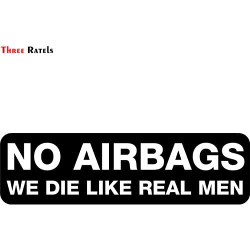 Three Ratels TRL670# 15x4cm car stickers NO AIRBAGS WE DIE LIKE REAL MEN colorful funny and decals styling