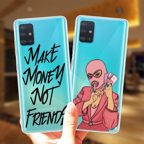 MAKE MONEY Not Friend Phone Case For Samsung A52 A72 A51 A71 A50 A70 A02 A12 A42 A32 A31 A21S A41 A40 A30 A20 A11 Silicone Cover