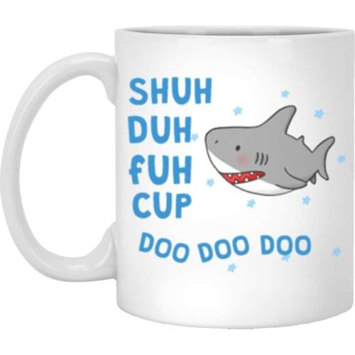 Funny Family Matching Coffee Mug - Shark - Shuh Duh Fuh Cup Mug, 11 Ounces Coffee Mug,Cup For Kids, Women, Men