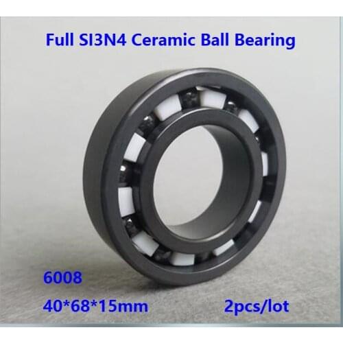 2pcs/lot 6008 40×68×15 mm Full SI3N4 ceramic bearing deep groove ball bearing 40*68*15mm Full Ceramic bearings silicon