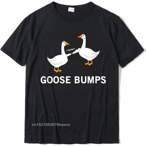 Goose T Shirt - Funny Goosebumps Silly Goose Shirt. Cotton Cosie Tees Latest Men T Shirt Hip Hop