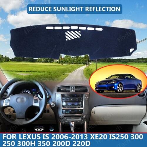 Car Inner Dashboard Cover Capet Cape for Lexus IS 2006-2013 XE20 IS250 300 250 300h 350 220d Dashmat Sunshade Pad Cover Dash Mat