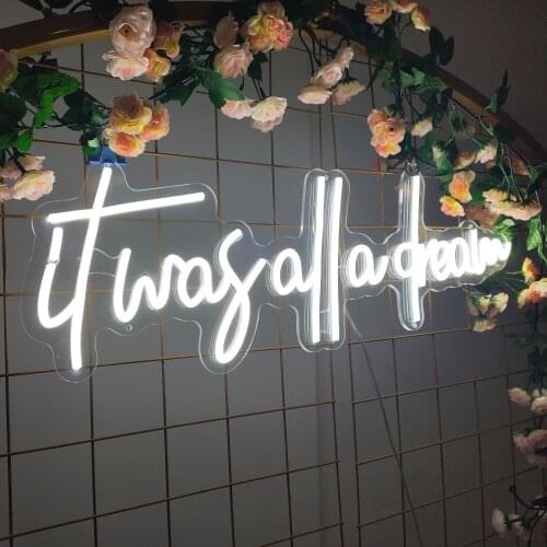 Custom Led Flex Neon Sign Visual Art Bar Pub Club Wall Hanging Flexible Lighting for Sign decoration it was all a dream neon