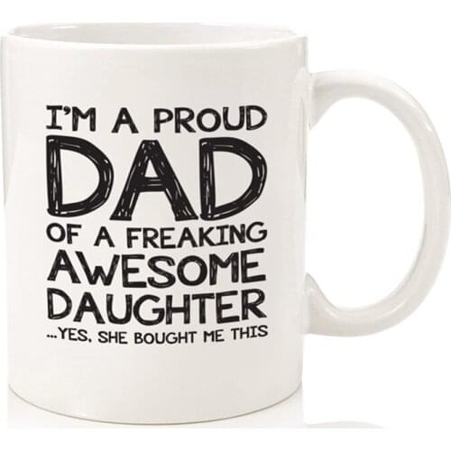 Coffee Mugs and Cups Proud Dad Of A Awesome Daughter Eco Friendly White Ceramic Tea Milk Beer Mug Unique Drinkware Cup Gifts