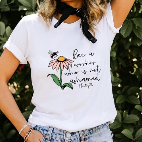 Bee A Worker Who Is Not Ashamed 100%Cotton Printed Women Tshirt Unisex Summer Casual Short Sleeve Top Christian Shirt Bees Shirt