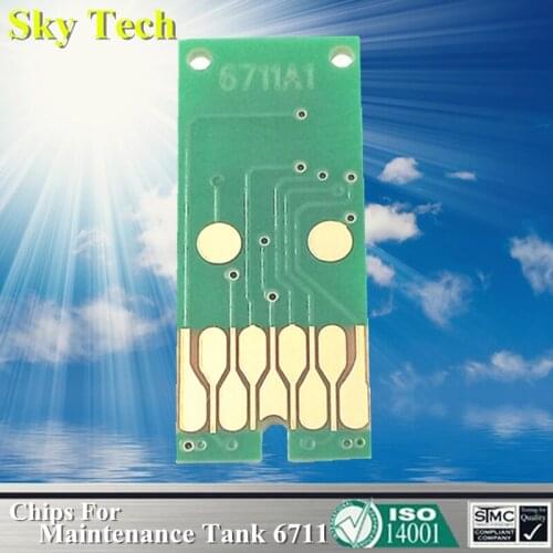 Chips For 6711 T6711 Maintenance / waste Ink Tank , For printer WF-3620 3640 3641 7111 7610 7620 7621 7710 7720 etc