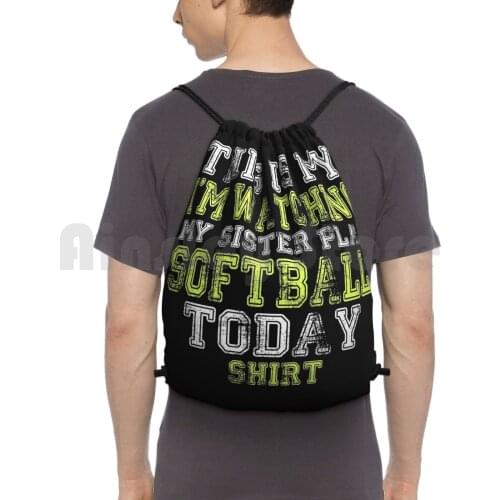 This Is My I'M Watching My Sister Play Softball Today Design Product Backpack Drawstring Bags Gym Bag Waterproof Softball