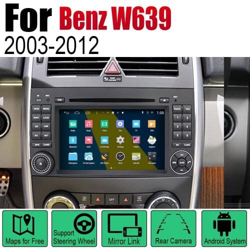For Mercedes Benz W639 2003~2012 NTG Car Android GPS Navigation DVD Player Radio Stereo BT USB SD AUX WIFI HD Screen Multimedia