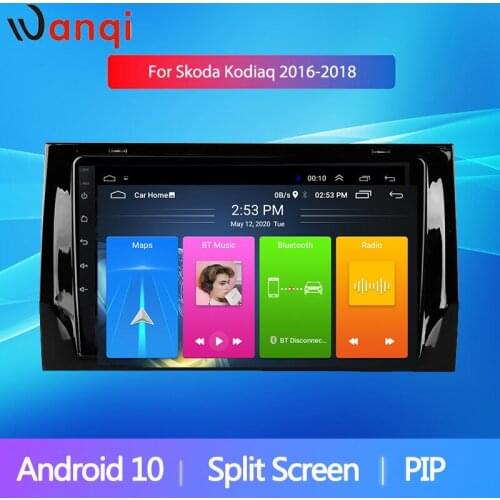 Wanqi 9" Android10 RDS Split Screen PIP Car Radio for Skoda Kodiaq 2016 2017 2018 GPS Player BT USB WiFi SWC Stereo Aduio NODVD