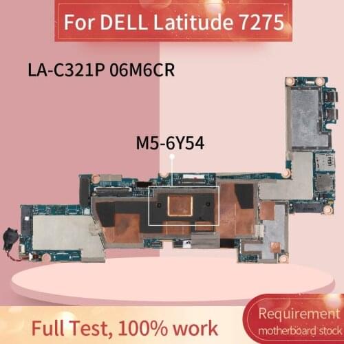 CN-06M6CR 06M6CR Laptop motherboard For DELL Latitude 7275 m5-6Y54 Notebook Mainboard LA-C321P