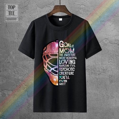 Goalie Mom The Sweetest Most Beautiful Loving Amazing Evil Men T Shirt S 6Xl