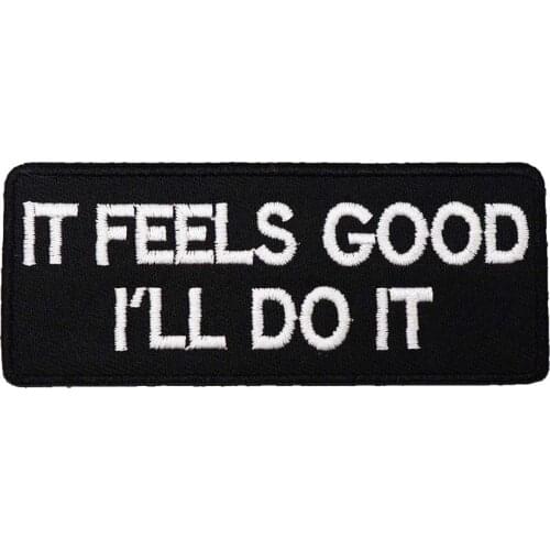 IT FEELS GOOD I'LL DO IT Embroidered Applique Sewing Label Punk Biker Patches Clothes Stickers Apparel Accessories Badge