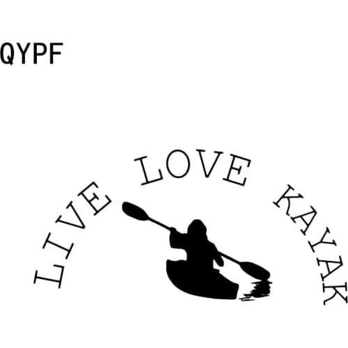 QYPF 17.3*8.6CM Funny LIVE LOVE KAYAK Graphic Canoeing Decor Car Sticker Vinyl High Quality Silhouette C16-1224
