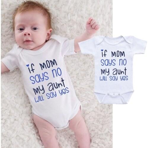 New Summer Infant Costumes Baby Boy Girl IF MOM SAYS NO MY AUNT WILL SAY YES Jumpsuit Kid Clothes Outfit Newborn Romper