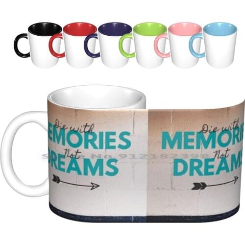 Die With Memories Ceramic Mugs Coffee Cups Milk Tea Mug Quotes Female Power Women Empowerment Motivational Inspirational Joyful