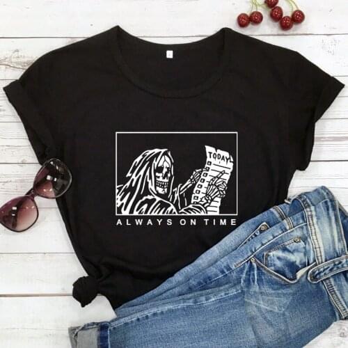 Always On Time T-shirt Gothic Death Grim Reaper Graphic Tshirt Women Sarcastic Skeleton Halloween Tee Shirt Top