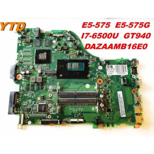 Original for ACER E5-575 E5-575G Laptop motherboard E5-575 E5-575G I7-6500U GT940 DAZAAMB16E0 tested good free shipping
