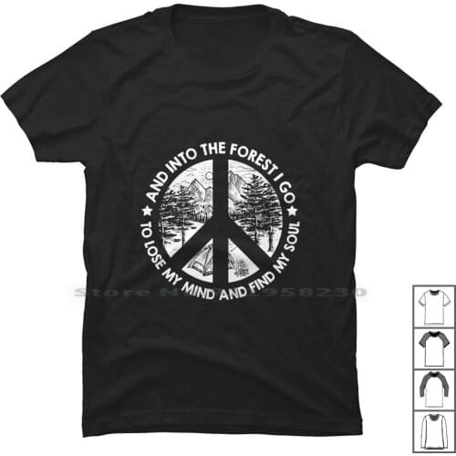 And Into The Forest I Go To Lose My Mind And Find My Soul 2 T Shirt 100% Cotton Peace Sign Movement Forest Hippie Smoker Heart