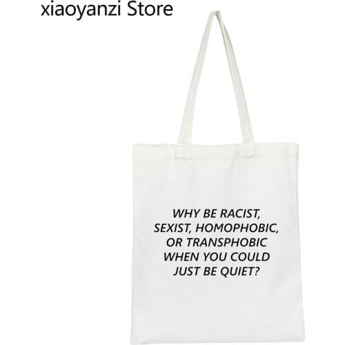 Women Handbag Why Be Racist Sexist Homophobic Transphobic When You Could Just Be Quiet Tumblr Quotes Shopping Bags Shoulder Bag