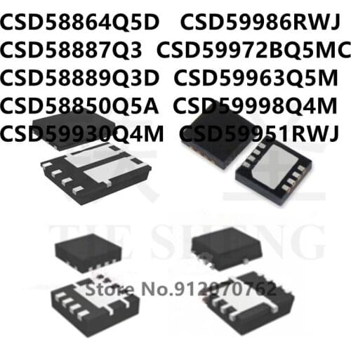 10PCS CSD58864Q5D CSD59986RWJ CSD58887Q3 CSD59972BQ5MC CSD58889Q3D CSD59963Q5M CSD58850Q5A CSD59998Q4M CSD59930Q4M CSD59951RWJ