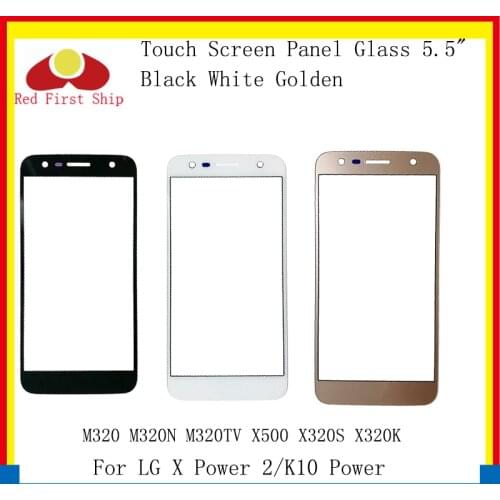 10Pcs/lot Touch Screen For LG X Power 2 M320 M320N M320TV X500 X320S K10 Power Touch Panel Front Outer X Power 2 LCD Glass Lens