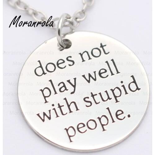 New arried "Does Not Play Well With Stupid People" necklace Keychain,charm Funny jewelry Birthday gift for him & her Boyfriend