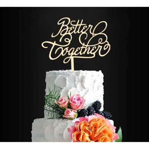 Wood , Mirror Gold , Rose Gold Acrylic Better Together Wedding Cake Topper Engagement Cake Toppers Cake Decorating Supplies