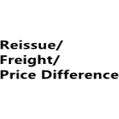 Reissue/Freight/Price Difference