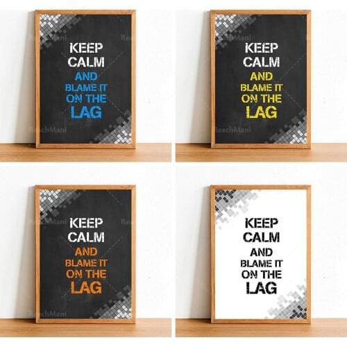 Keep Calm And Blame Lag - Gaming Poster Print - Gamer Wall Art Home Decor - Boys Bedroom Gift Posters - Colour Options