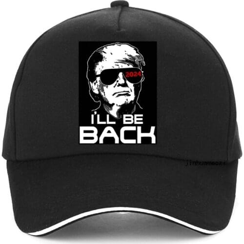 Funny Donald Trump 2024 I'll Be BackBaseball cap Fashion men Graphic President Re Elect Trump hat adjustable Snapback hats
