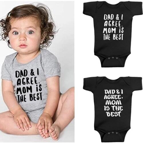 Dad and I Agree Mom Is The Best Funny Newborn Baby Bodysuit Summer Cotton Infant Romper Baby Boys Girls Grow Outfits Clothes