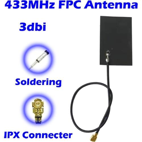 433MHz FPC Antenna 3dbi Aerial IPX/Welded ConnecterAdhesive Mounting for Zigbee Security System Nbiot Wireless Module Lora Wan