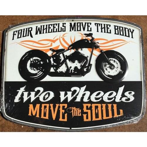 Four Wheels Move the Body - Two Wheels Move the Soul - Motorcycle Tin Sign
